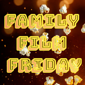 Family Film Fridays: